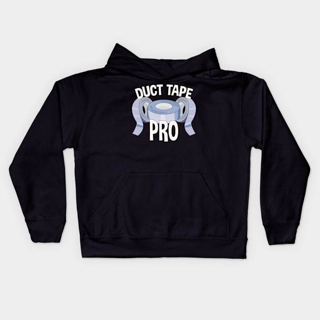 Duct Tape Pro Funny Handyman Kids Hoodie by SoCoolDesigns